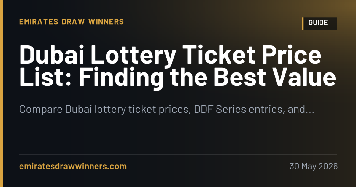 Dubai Lottery Ticket Price List: Finding the Best Value