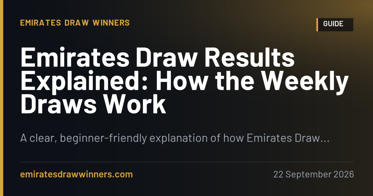 Emirates Draw Results Explained: How the Weekly Draws Work